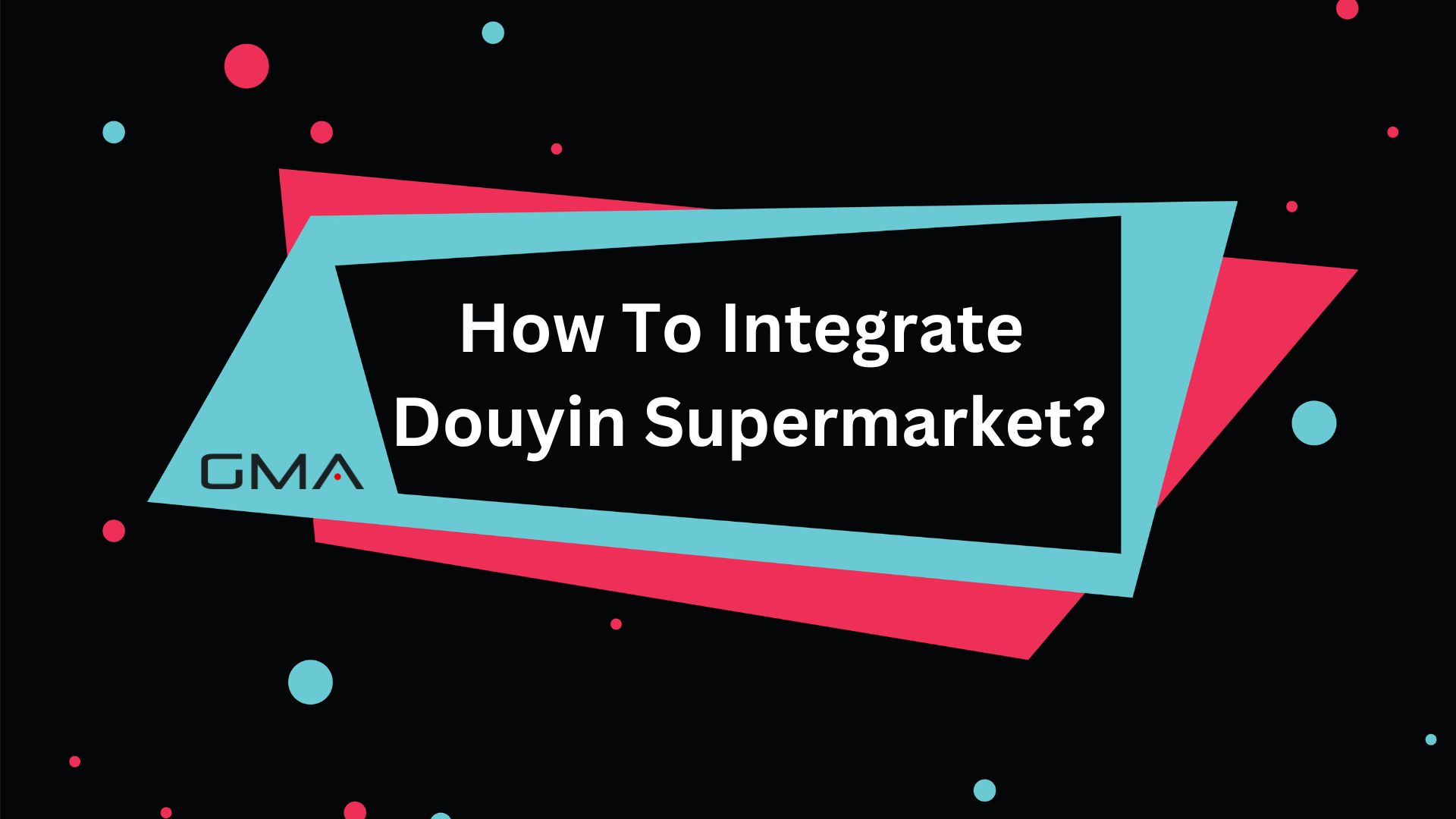 How To Integrate Douyin Supermarket?